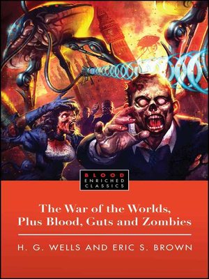 cover image of The War of the Worlds, Plus Blood, Guts and Zombies